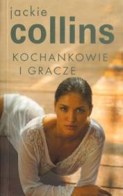Kochankowie i gracze. Autor: Jackie Collins. Dadada.pl Okładka książki Kochankowie i gracze
