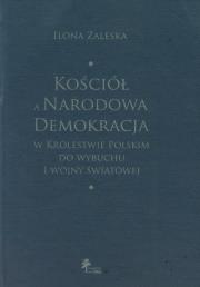 Okładka książki Kościół a Narodowa Demokracja w Królestwie Polskim do wybuchu I wojny światowej