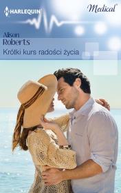 Krótki kurs radości życia. Autor: Roberts Alison. Dadada.pl Okładka książki Krótki kurs radości życia