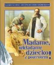 Okładka książki Madame, wkładamy dziecko z powrotem!