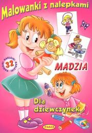 Malowanki z nalepkami - Madzia. Autor: Il. Mariola Budek. Dadada.pl Okładka książki Malowanki z nalepkami - Madzia