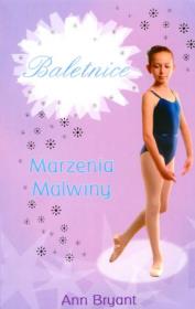 Marzenia Malwiny. Autor: Bryant Ann. Dadada.pl Okładka książki Marzenia Malwiny