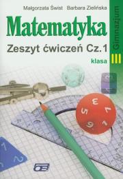 Matematyka GIM 3/1 ćw. Świst 2010 OE. Autor: Świst Małgorzata, Smoleńska-Zielińska Barbara. Dadada.pl Okładka książki Matematyka GIM 3/1 ćw. Świst 2010 OE