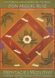 Medytacje i modlitwy. Autor: Don Miguel Ruiz. Dadada.pl Okładka książki Medytacje i modlitwy