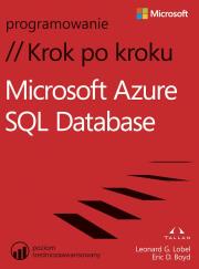 Microsoft Azure SQL Database. Krok po kroku. Autor: Lobel Leonard, Eric D. Boyd. Dadada.pl Okładka książki Microsoft Azure SQL Database. Krok po kroku