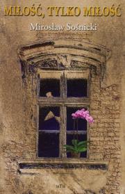 Miłość tylko miłość. Autor: Sośnicki Mirosław. Dadada.pl Okładka książki Miłość tylko miłość
