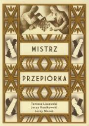 Mistrz przepiórka. Autor: Lissowski Tomasz, Konikowski Jerzy, Moraś Jerzy. Dadada.pl Okładka książki Mistrz przepiórka