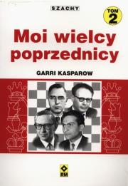 Moi wielcy poprzednicy T.2 RM. Autor: Kasparow Garri. Dadada.pl Okładka książki Moi wielcy poprzednicy T.2 RM