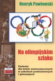 Na olimpijskim szlaku. Autor: Pawłowski Henryk. Dadada.pl Okładka książki Na olimpijskim szlaku