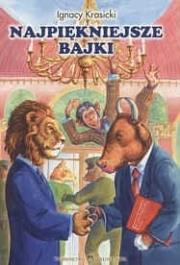 Najpiękniejsze bajki - Ignacy Krasicki. Autor: Ignacy Krasicki. Dadada.pl Okładka książki Najpiękniejsze bajki - Ignacy Krasicki