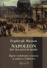 Okładka książki Napoleon we własnym domu