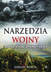 Narzędzia wojny. Autor: Jeremy Black (red.). Dadada.pl Okładka książki Narzędzia wojny