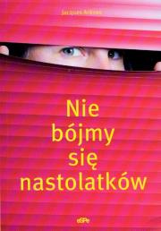 Okładka książki Nie bójmy się nastolatków