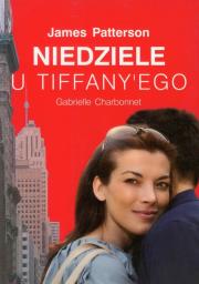 Niedziele u Tiffany'ego. Autor: Patterson James, Charbonnet Gabrielle. Dadada.pl Okładka książki Niedziele u Tiffany'ego