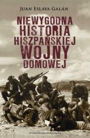 Okładka książki Niewygodna historia hiszpańskiej wojny
