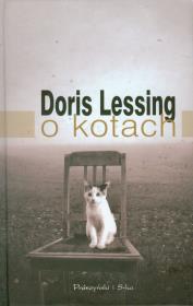 O Kotach Tw. Autor: Lessing Doris. Dadada.pl Okładka książki O Kotach Tw