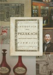 O starożytnych antidotach, złotych pigułkach i innych sprawach związanych z historią farmacji. Autor: Bela Zbigniew. Dadada.pl Okładka książki O starożytnych antidotach, złotych pigułkach i innych sprawach związanych z historią farmacji