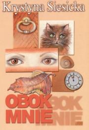 Obok mnie. Autor: Krystyna Siesicka. Dadada.pl Okładka książki Obok mnie
