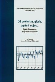 Okładka książki Od powietrza, głodu, ognia i wojny...