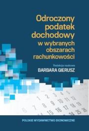 Odroczony podatek dochodowy w wybranych obszarach rachunkowości. Autor: Gierusz Barbara. Dadada.pl Okładka książki Odroczony podatek dochodowy w wybranych obszarach rachunkowości