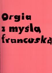 Orgia z myślą francuską. Autor:   Praca zbiorowa. Dadada.pl Okładka książki Orgia z myślą francuską