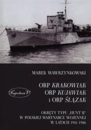 ORP Krakowiak, ORP Kujawiak i ORP Ślązak. Autor: Wawrzynkowski Marek. Dadada.pl Okładka książki ORP Krakowiak, ORP Kujawiak i ORP Ślązak