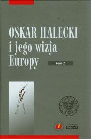 Opakowanie Oskar Halecki i jego wizja Europy t.2
