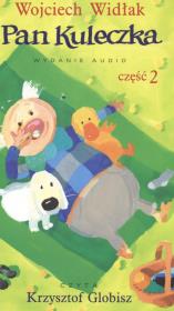 Pan Kuleczka część 2 - Audiobook. Autor: Wojciech Widłak. Dadada.pl Okładka książki Pan Kuleczka część 2 - Audiobook