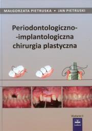 Periodontologiczno-implantologiczna chirurgia plastyczna. Autor: Pietruska Małgorzata, Pietruski Jan. Dadada.pl Okładka książki Periodontologiczno-implantologiczna chirurgia plastyczna