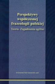 Perspektywy współczesnej frazeologii polskiej. Wydawca: Wydawnictwo Naukowe UAM. Dadada.pl Opakowanie Perspektywy współczesnej frazeologii polskiej