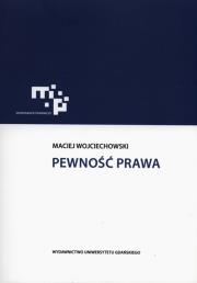Pewność prawa. Autor: Wojciechowski Maciej. Dadada.pl Okładka książki Pewność prawa