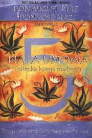 Piąta umowa. Autor: Don Miguel Ruiz. Dadada.pl Okładka książki Piąta umowa