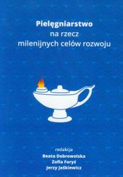 Pielęgniarstwo na rzecz milenijnych celów rozwoju. Wydawca: AFM. Dadada.pl Opakowanie Pielęgniarstwo na rzecz milenijnych celów rozwoju