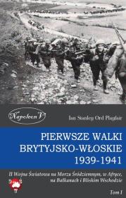Pierwsze walki brytyjsko-włoskie 1939-1941. Autor: Playfair Ian Stanley Ord. Dadada.pl Okładka książki Pierwsze walki brytyjsko-włoskie 1939-1941
