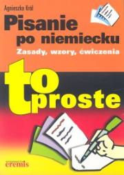 Pisanie po niemiecku To proste. Autor: Król Agnieszka. Dadada.pl Okładka książki Pisanie po niemiecku To proste
