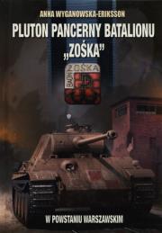 Pluton pancerny Batalionu Zośka w Powstaniu Warszawskim. Autor: Wyganowska-Eriksson Anna. Dadada.pl Okładka książki Pluton pancerny Batalionu Zośka w Powstaniu Warszawskim
