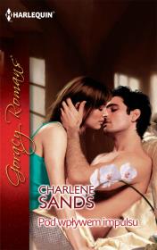 Pod wpływem impulsu. Autor: Sands Charlene. Dadada.pl Okładka książki Pod wpływem impulsu