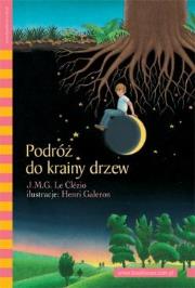 Podróż do krainy drzew. Autor: Le Clezio Jean-Marie Gustave. Dadada.pl Okładka książki Podróż do krainy drzew