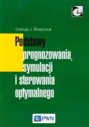 Okładka książki Podstawy prognozowania, symulacji i sterowania optymalnego