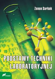 Podstawy techniki laboratoryjnej. Autor: Sarbak Zenon. Dadada.pl Okładka książki Podstawy techniki laboratoryjnej