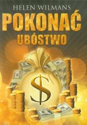 Pokonać ubóstwo. Autor: Helen Wilmans. Dadada.pl Okładka książki Pokonać ubóstwo