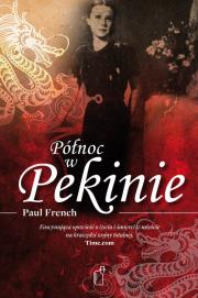 Północ w Pekinie. Autor: Paul French. Dadada.pl Okładka książki Północ w Pekinie