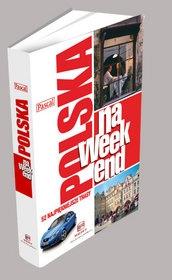 Okładka książki Polska na weekend - 52 najpiękniejsze trasy.