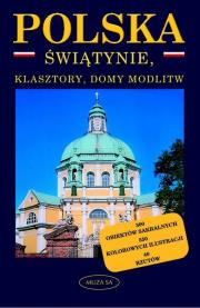 Polska. Świątynie, klasztory, domy modlitw. Autor: Omilanowska Małgorzata. Dadada.pl Okładka książki Polska. Świątynie, klasztory, domy modlitw
