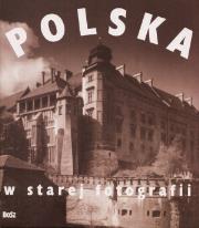 Okładka książki Polska w starej fotografii