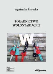 Poradnictwo wolontariackie. Autor: Piasecka Agnieszka. Dadada.pl Okładka książki Poradnictwo wolontariackie