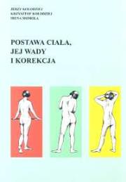 Postawa ciała jej wady i korekcja. Autor: Krzysztof Kołodziej, Irena Momola. Dadada.pl Okładka książki Postawa ciała jej wady i korekcja