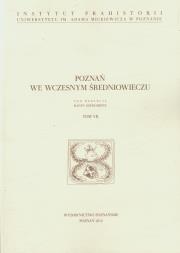 Okładka książki Poznań we wczesnym średniowieczu tom 7