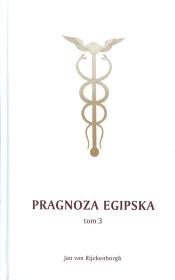 Pragnoza egipska t.3. Autor: Rijckenborgh Jan. Dadada.pl Okładka książki Pragnoza egipska t.3