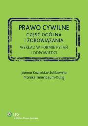 Prawo cywilne Część ogólna i zobowiązania. Autor: Kuźmicka-Sulikowska Joanna, Tenenbaum-Kulig Monika. Dadada.pl Okładka książki Prawo cywilne Część ogólna i zobowiązania